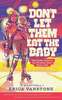 Vanstone, E: Don't Let Them Eat the Baby
