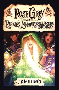 Rose Grey and Pirates, Nymphs, and A Smoking Monkey