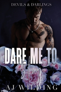 Dare Me to Stay: A dark second chance romance