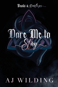 Dare Me to Stay - Snake Edition: A dark second chance romance