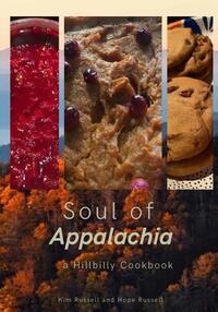 Soul of Appalachia A Hillbilly Cookbook