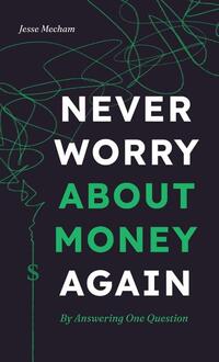 Never Worry About Money Again