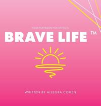 Your Playbook for Living a BRAVE LIFE(TM)