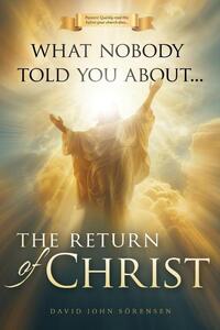 What nobody told You About The Return Of Christ