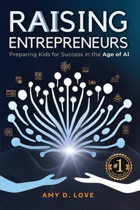 Raising Entrepreneurs: Preparing Kids for Success in the Age of AI