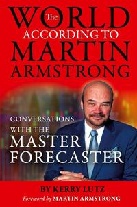 The World According to Martin Armstrong