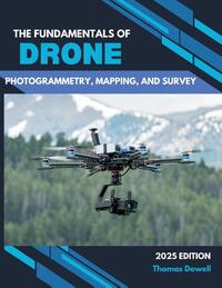 The fundamentals of drone photogrammetry, mapping, and survey