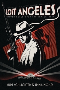 Lost Angeles: Silver Bullets On The Sunset Strip